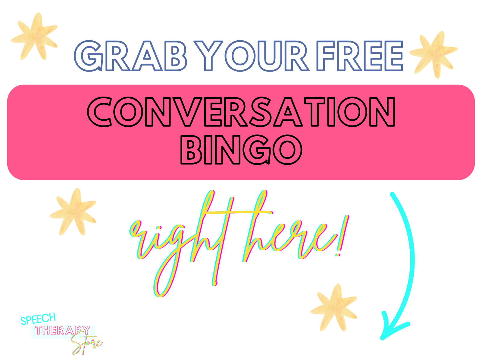 Bright speech therapy freebie graphic reading “Grab Your Free Conversation Bingo Right Here!” with playful colors, star accents, and an arrow directing readers to the download link.